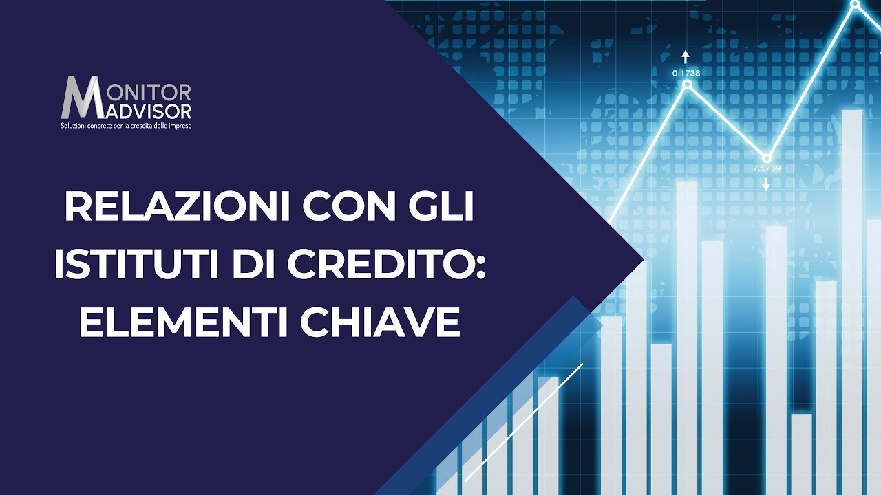 Relazioni con gli Istituti di credito: elementi chiave
